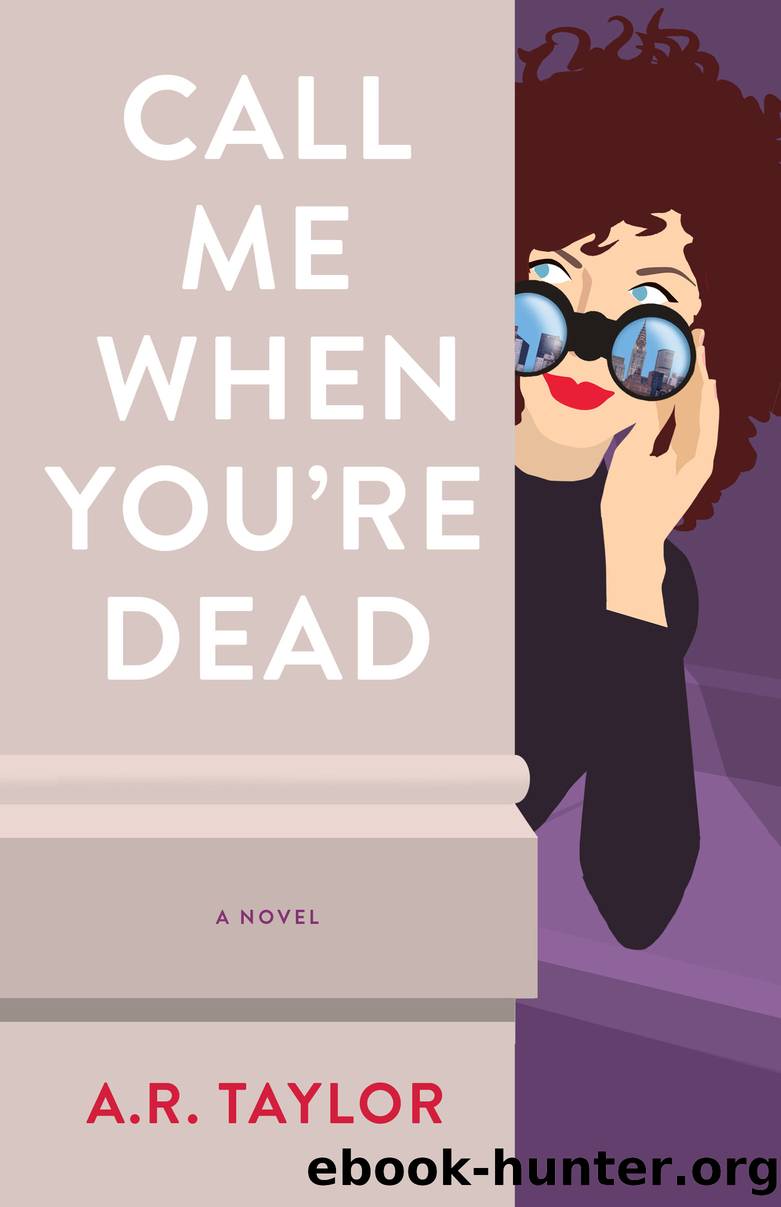 Call Me When You're Dead by A. R. Taylor