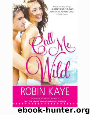 Call Me Wild (Wild Thing Book 2) by Kaye Robin