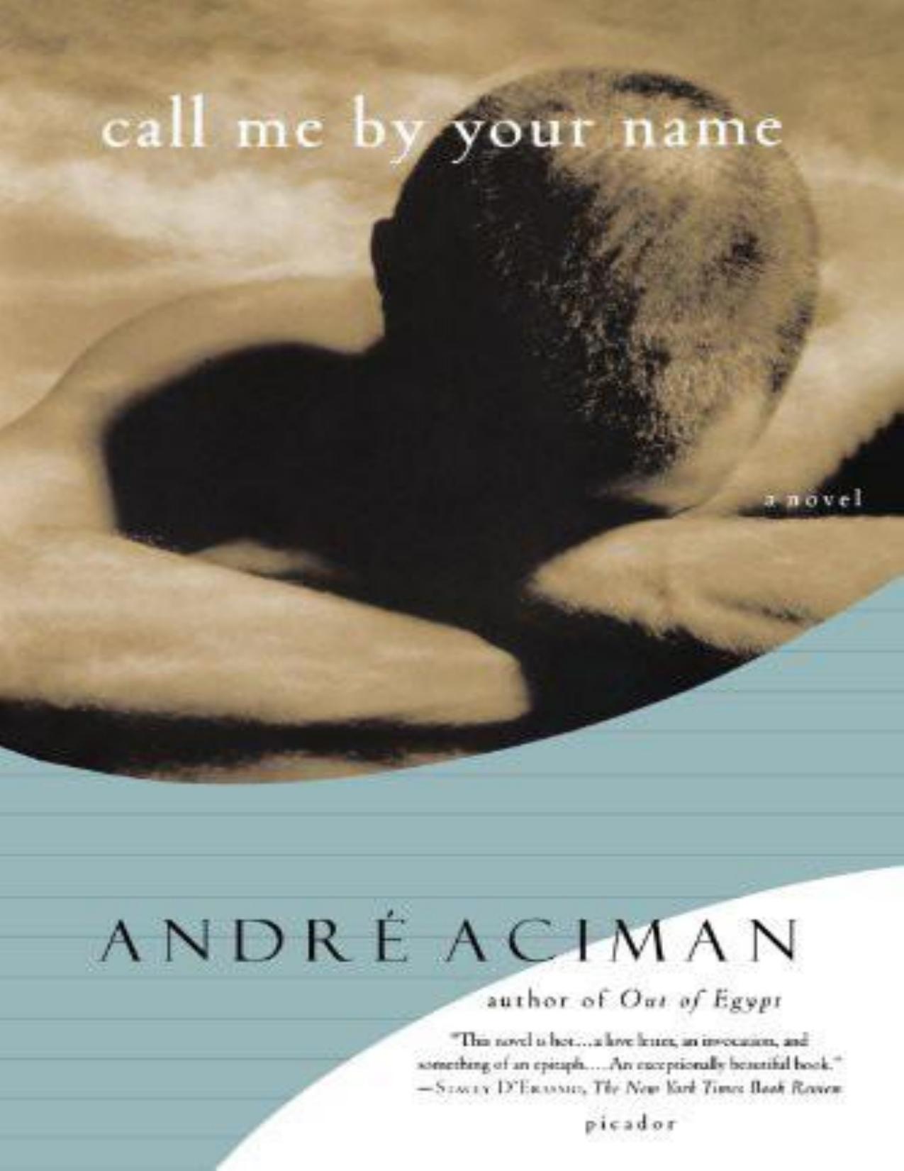 Call Me by Your Name: A Novel by André Aciman