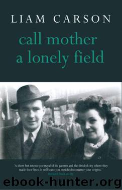 Call Mother a Lonely Field by Carson Liam;