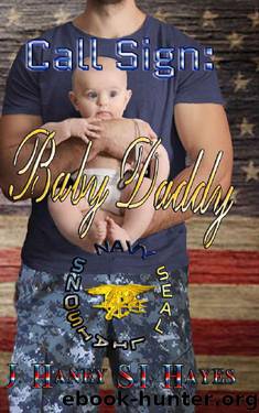 Call Sign: Baby Daddy (Navy SEAL Liaisons Book 1) by S.I. Hayes & J. Haney