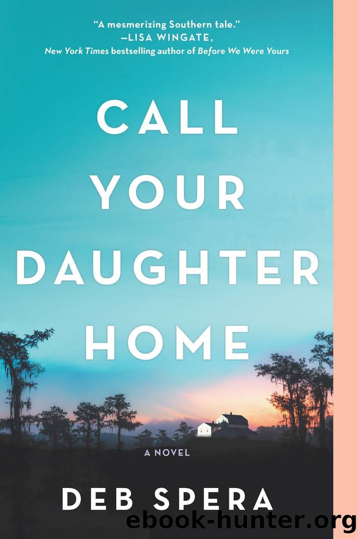 Call Your Daughter Home: A Novel by Deb Spera