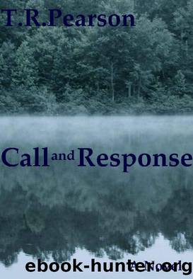 Call and Response by T. R. Pearson