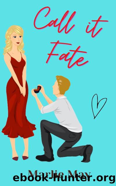 Call it Fate by Marlie May