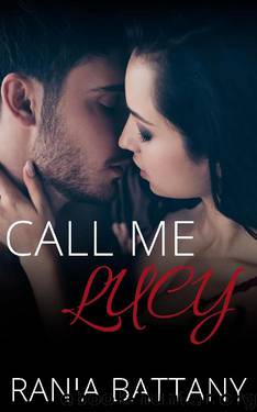 Call me Lucy: An Enemies to Lovers romance by Rania Battany
