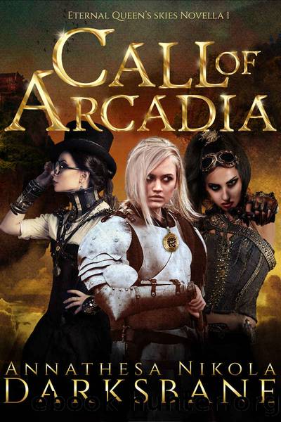 Call of Arcadia: An action-packed romantic lesbian harem gaslamp novella. (Eternal Queen's Skies Book 1) by Annathesa Nikola Darksbane