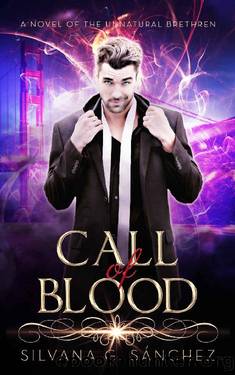 Call of Blood: A Novel of The Unnatural Brethren by Silvana G. Sánchez
