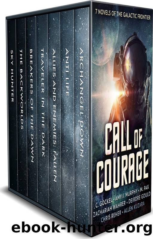 Call of Courage: 7 Novels of the Galactic Frontier by C. Gockel & Allen Kuzara & Amy J. Murphy & Deirdre Gould & Zachariah Wahrer & M. Pax & Chris Reher