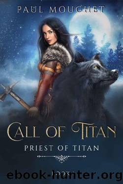 Call of Titan: A Fantasy Adventure (Priest of Titan Book 1) by Paul Mouchet