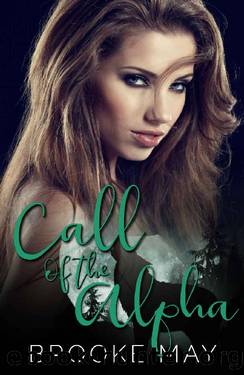 Call of the Alpha (Powder River Pack Book 2) by Brooke May