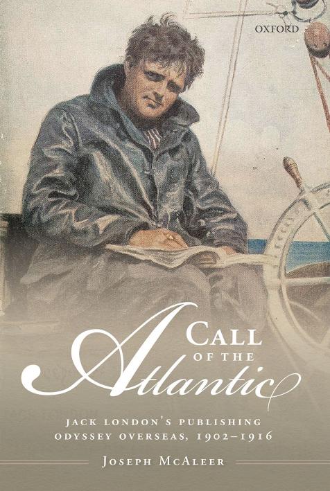 Call of the Atlantic: Jack London's Publishing Odyssey Overseas, 1902-1916 by Unknow