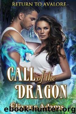 Call of the Dragon (Return to Avalore Book 1) by Elianne Adams