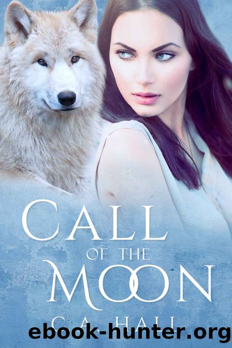 Call of the Moon by C. A. Hall