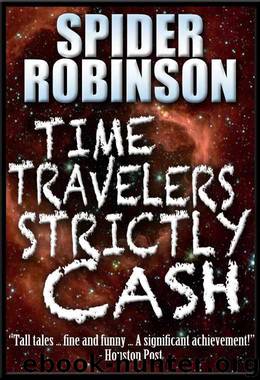 Callahan's Place 02 - Time Travelers Strictly Cash (v5.0) by Spider Robinson