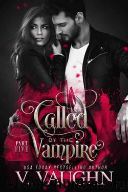 Called by the Vampire - Part 5 by V. Vaughn