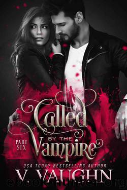 Called by the Vampire - Part 6 by V. Vaughn