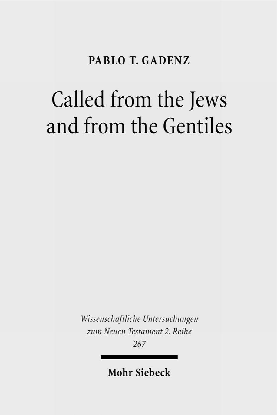 Called from the Jews and from the Gentiles: Pauline Ecclesiology in Romans 9-11 by Pablo T. Gadenz