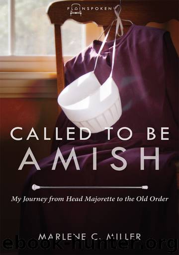 Called to Be Amish by Marlene C. Miller