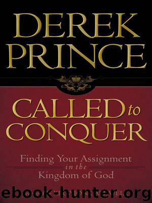 Called to Conquer: Finding Your Assignment in the Kingdom of God by Derek Prince & Kirbyjon Caldwell