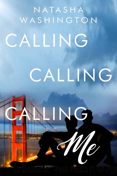 Calling Calling Calling Me by Natasha Washington