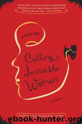 Calling Invisible Women by Jeanne Ray