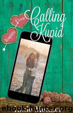 Calling Kupid (Kupid's Cove Book 1) by Mettner Katie