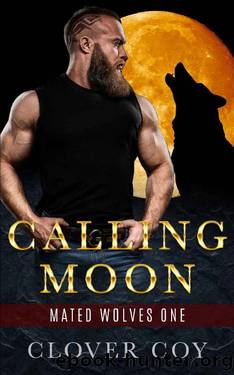 Calling Moon: Mated Wolves One by Clover Coy