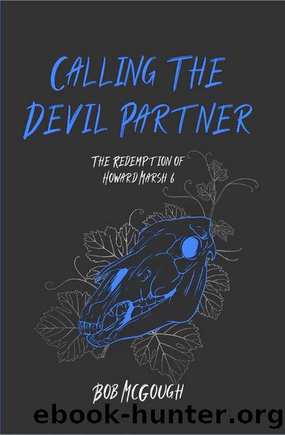 Calling The Devil Partner: The Redemption of Howard Marsh 6 (The Jubal County Saga) by Bob McGough