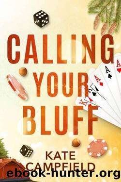 Calling Your Bluff: An Enemies to Lovers Romantic Comedy (Betting on Love Book 3) by Kate Campfield