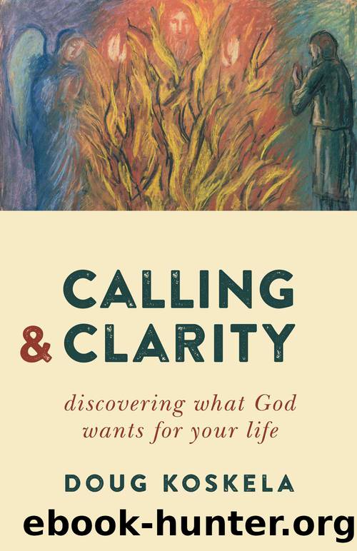 Calling and Clarity by Koskela Doug;