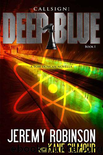 Callsign: Deep Blue - Book 1 (A Tom Duncan - Chess Team Novella) by Robinson Jeremy; Gilmour Kane