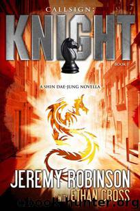 Callsign: Knight - Book 1 (A Shin Dae-jung - Chess Team Novella) by Robinson Jeremy & Cross Ethan