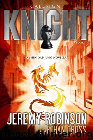 Callsign: Knight - Book 1 (A Shin Dae-jung - Chess Team Novella) by Robinson Jeremy; Cross Ethan