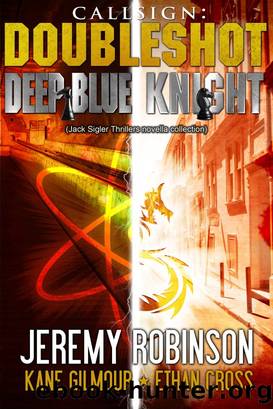 Callsign--Doubleshot (Jack Sigler Thrillers novella collection--Knight and Deep Blue) by Jeremy Robinson