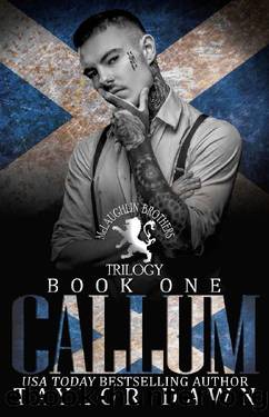 Callum: The McLaughlin Brothers Trilogy Book One: Social Rejects Syndicate by Taylor Dawn
