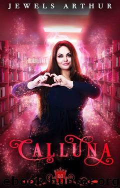 Calluna: A Paranormal RomCom (Spell Library Book 4) by Jewels Arthur & Silver Springs Library