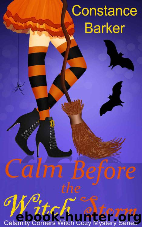 Calm Before the Witch Storm (Calamity Corners Witch Cozy Mystery Series Book 1) by Constance Barker