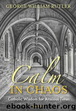 Calm In Chaos by Rutler George William