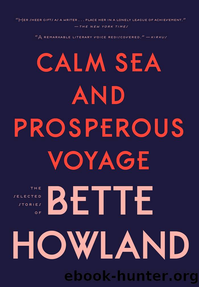 Calm Sea and Prosperous Voyage by Bette Howland