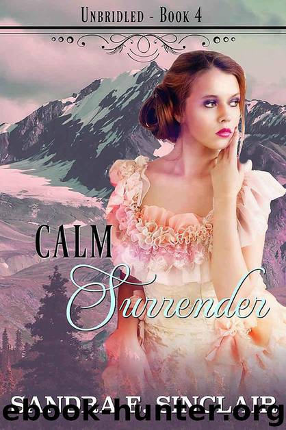 Calm Surrender (The Unbridled Series Book 4) by Sinclair Sandra E