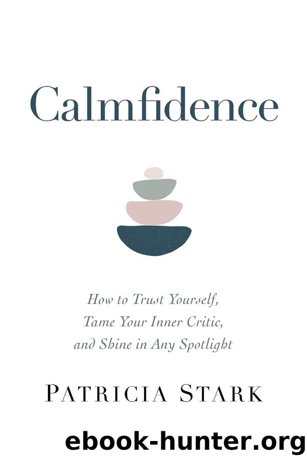 Calmfidence by Patricia Stark