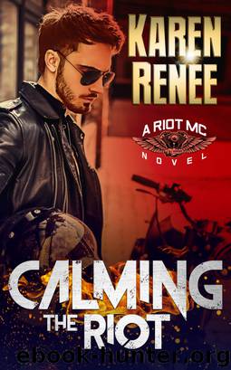 Calming the Riot by Karen Renee