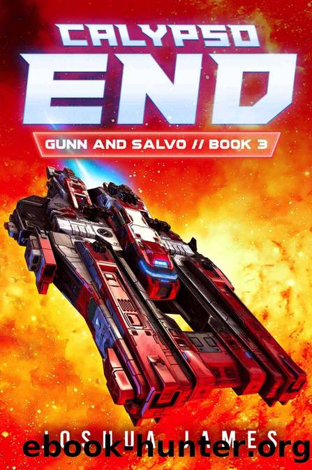 Calypso End: A Sci-Fi Thriller (Gunn and Salvo Book 3) by Joshua James