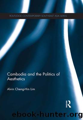 Cambodia and the Politics of Aesthetics by Alvin Cheng Lim