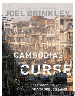 Cambodia's Curse by Joel Brinkley