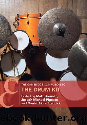 Cambridge Companions to Music: The Cambridge Companion to the Drum Kit by Brennan Matt & Pignato Joseph Michael & Stadnicki Daniel Akira