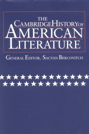 Cambridge History of American Literature, Vol. 3: Prose Writing, 1860-1920 (The Cambridge History of American Literature) by Sacvan Bercovitch