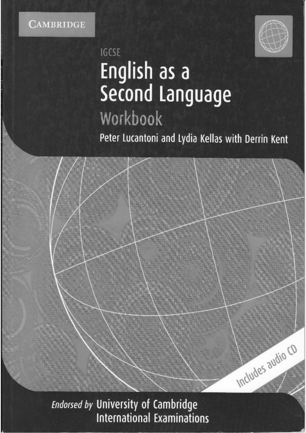 Cambridge IGCSE English as a Second Language. Workbook by Lucantoni P. Kellas L. Kent D