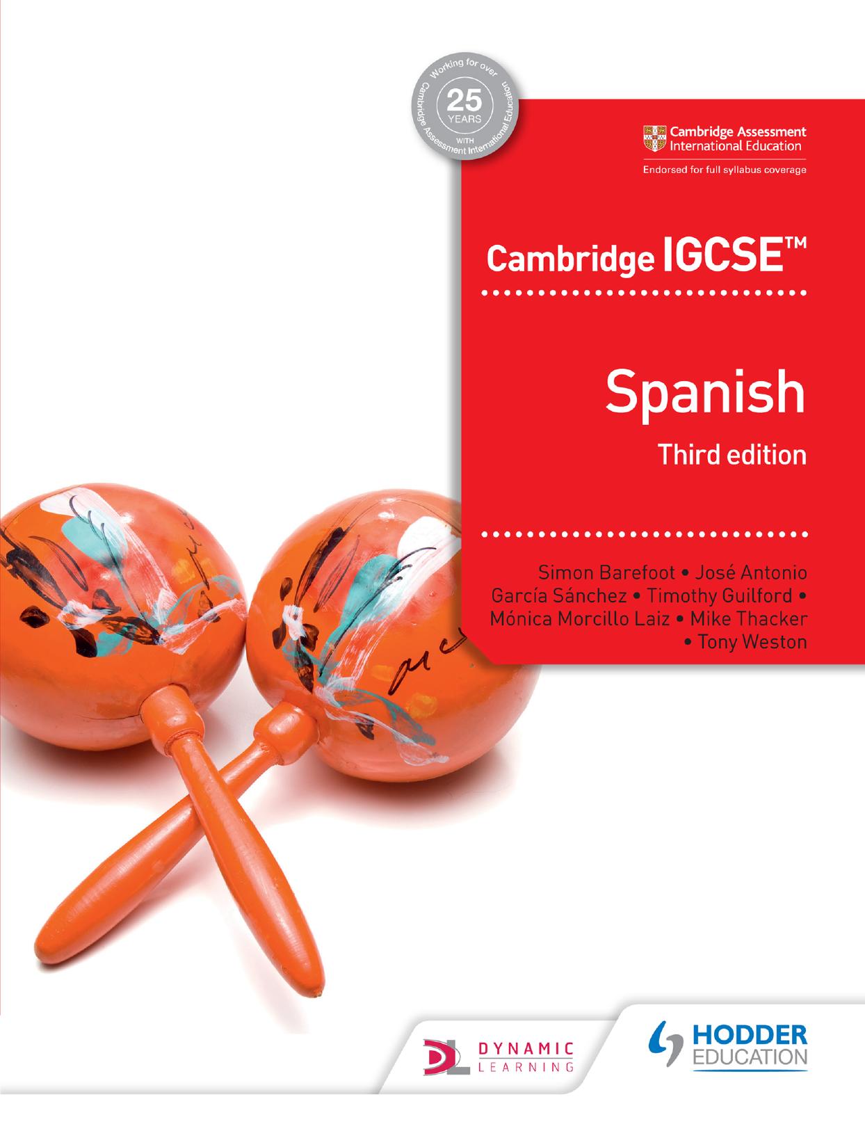 Cambridge IGCSE Spanish Student Book by Barefoot S; Garcia Sanchez; J A; Guilford T; Morcillo Laiz M; Thacker M; Weston T