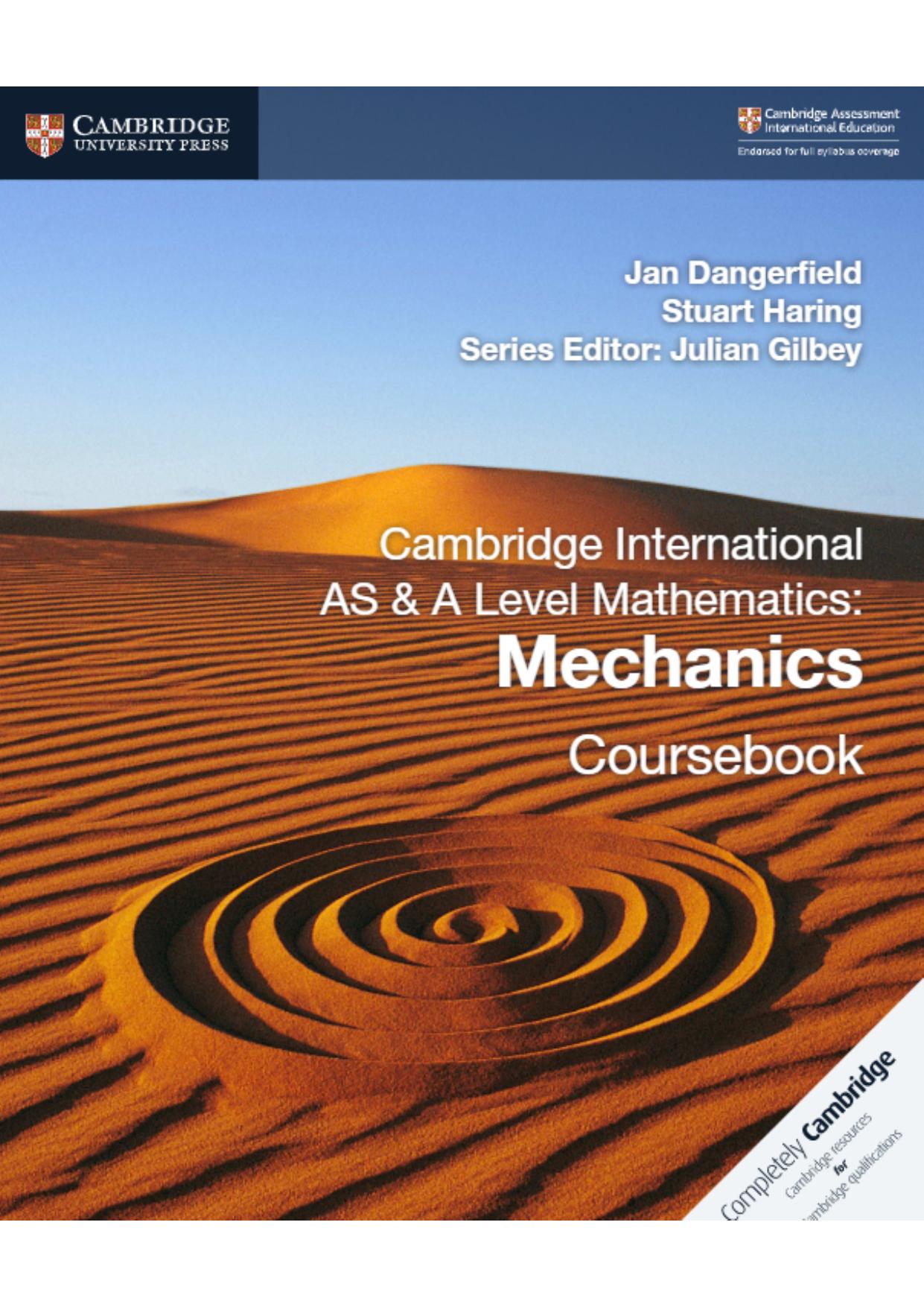 Cambridge International AS & A Level Mathematics: Mechanics Coursebook (Cambridge Assessment International Education) by Jan Dangerfield Stuart Haring Julian Gilbey (editor)